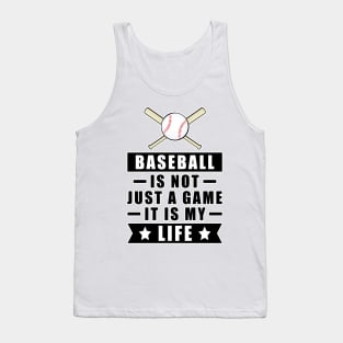 Baseball Is Not Just A Game, It Is My Life Tank Top